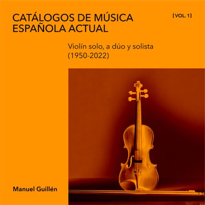 Catálogos de música española actual: violín solo, a dúo y solista (1950-2022)