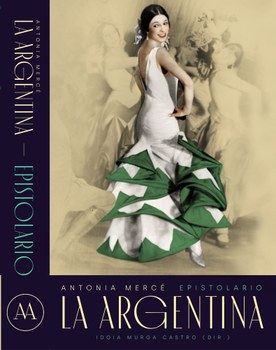 Antonia Mercé "La Argentina". Epistolario (1915-1936)