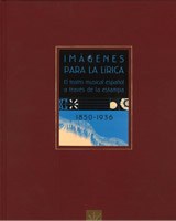 Imágenes para la lírica: el teatro musical español a través de la estampa, 1850-1936